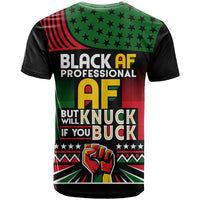 Black AF Professional AF But Will Knuck If You T Shirt African Pride - Wonder Print Shop