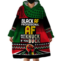 Black AF Professional AF But Will Knuck If You Wearable Blanket Hoodie African Pride - Wonder Print Shop