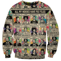 All My Heroes Have FBI Files Sweatshirt Civil Rights Leaders - Wonder Print Shop