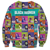 African Women Inventors Sweatshirt Without Black Women These Things Would Not Exist - Wonder Print Shop