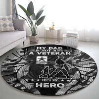 Veteran Fathers Day Round Carpet My Dad is Not Just a Veteran, He's My Hero - Wonder Print Shop
