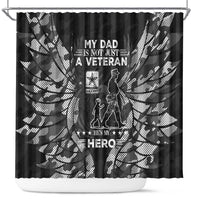 Veteran Fathers Day Shower Curtain My Dad is Not Just a Veteran, He's My Hero - Wonder Print Shop