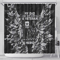 Veteran Fathers Day Shower Curtain My Dad is Not Just a Veteran, He's My Hero - Wonder Print Shop