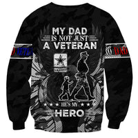 Veteran Fathers Day Sweatshirt My Dad is Not Just a Veteran, He's My Hero - Wonder Print Shop