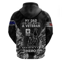 Veteran Fathers Day Zip Hoodie My Dad is Not Just a Veteran, He's My Hero - Wonder Print Shop