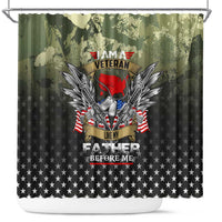 Veteran Dad Shower Curtain I Am a Veteran Like My Father Before Me