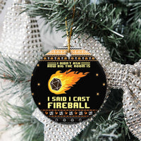 I Said I Cast Fireball Christmas Ceramic Ornament - Wonder Print Shop