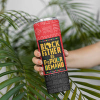 Black Father By Popular Demand African Skinny Tumbler - Wonder Print Shop