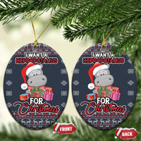 I Want A Hippopotamus Christmas Ceramic Ornament - Wonder Print Shop