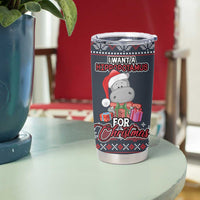 I Want A Hippopotamus Christmas Tumbler Cup - Wonder Print Shop