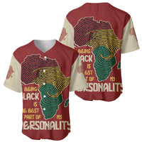 Being Black Is The Best Part Of My Personality Baseball Jersey African Map Fingerprint