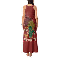 Being Black Is The Best Part Of My Personality Tank Maxi Dress African Map Fingerprint