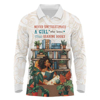 Never Underestimate A Girl Who Loves Reading Books Long Sleeve Polo Shirt