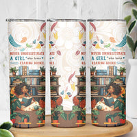 Never Underestimate A Girl Who Loves Reading Books Skinny Tumbler