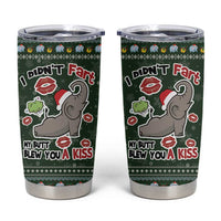 Elephant I Didnt Fart My Butt Blew You A Kiss Tumbler Cup Elephant Christmas DT04 - Wonder Print Shop