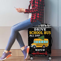 Drive School Bus All Day Luggage Cover Watch Hallmark Christmas Movies All Night DT04 - Wonder Print Shop