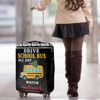 Drive School Bus All Day Luggage Cover Watch Hallmark Christmas Movies All Night DT04 - Wonder Print Shop