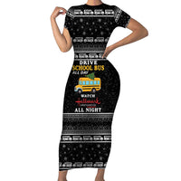 Drive School Bus All Day Short Sleeve Bodycon Dress Watch Hallmark Christmas Movies All Night DT04 - Wonder Print Shop