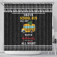 Drive School Bus All Day Shower Curtain Watch Hallmark Christmas Movies All Night