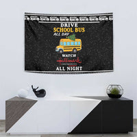 Drive School Bus All Day Tapestry Watch Hallmark Christmas Movies All Night DT04 - Wonder Print Shop