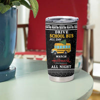 Drive School Bus All Day Tumbler Cup Watch Hallmark Christmas Movies All Night DT04 - Wonder Print Shop