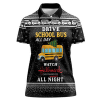 Drive School Bus All Day Women Polo Shirt Watch Hallmark Christmas Movies All Night DT04 - Wonder Print Shop