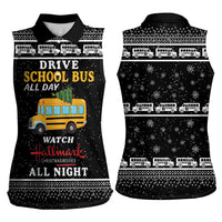 Drive School Bus All Day Women Sleeveless Polo Shirt Watch Hallmark Christmas Movies All Night DT04 - Wonder Print Shop
