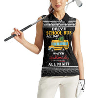 Drive School Bus All Day Women Sleeveless Polo Shirt Watch Hallmark Christmas Movies All Night DT04 - Wonder Print Shop