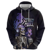 Skull Hoodie Mentally Ill But Totally Chill