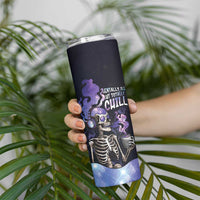 Skull Skinny Tumbler Mentally Ill But Totally Chill