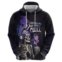 Skull Zip Hoodie Mentally Ill But Totally Chill