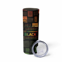 Black Music Month Skinny Tumbler All Music Is Black Music - Wonder Print Shop