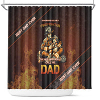 Firefighter Fathers Day Shower Curtain Best Dad Ever