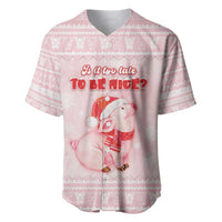 Merry Pigmas Baseball Jersey Is It Too Late To Be Nice - Wonder Print Shop