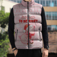 Merry Pigmas Sleeveless Puffer Jacket Is It Too Late To Be Nice - Wonder Print Shop