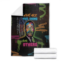 Martin Luther King Jr Day Blanket What Are You Doing For Others - Wonder Print Shop