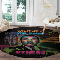 Martin Luther King Jr Day Round Carpet What Are You Doing For Others - Wonder Print Shop