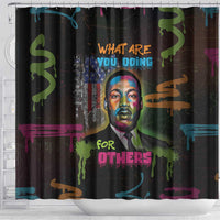 Martin Luther King Jr Day Shower Curtain What Are You Doing For Others - Wonder Print Shop