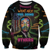 Martin Luther King Jr Day Sweatshirt What Are You Doing For Others - Wonder Print Shop