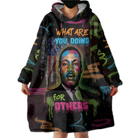 Martin Luther King Jr Day Wearable Blanket Hoodie What Are You Doing For Others - Wonder Print Shop
