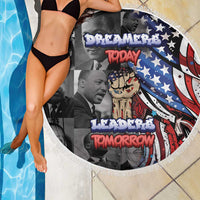 Martin Luther King Jr Day Beach Blanket Dreamers Today Leaders Tomorrow - Wonder Print Shop