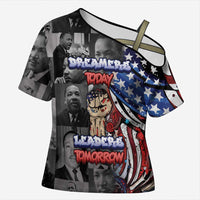Martin Luther King Jr Day Cross Shoulder Shirt Dreamers Today Leaders Tomorrow - Wonder Print Shop