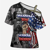 Martin Luther King Jr Day Cross Shoulder Shirt Dreamers Today Leaders Tomorrow - Wonder Print Shop
