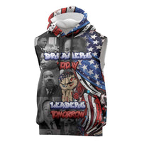 Martin Luther King Jr Day Sleeveless Hoodie Dreamers Today Leaders Tomorrow - Wonder Print Shop