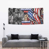 Martin Luther King Jr Day Tapestry Dreamers Today Leaders Tomorrow - Wonder Print Shop