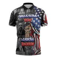 Martin Luther King Jr Day Zipper Polo Shirt Dreamers Today Leaders Tomorrow - Wonder Print Shop