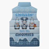 Chillin With My Gnomies Sleeveless Puffer Jacket Merry Christmas - Wonder Print Shop