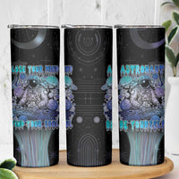 Astronaut Skinny Tumbler Love Your Mind Find Your Soul - Wonder Print Shop