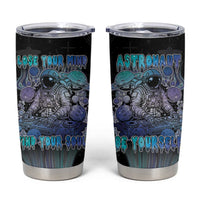 Astronaut Tumbler Cup Love Your Mind Find Your Soul - Wonder Print Shop
