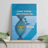 Saint Pierre And Miquelon Is In My DNA Canvas Wall Art - Wonder Print Shop